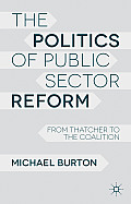 The Politics of Public Sector Reform: From Thatcher to the Coalition