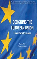 Designing the European Union: From Paris to Lisbon