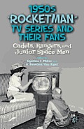 1950s Rocketman TV Series and Their Fans: Cadets, Rangers, and Junior Space Men