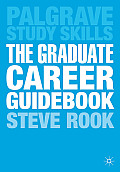 The Graduate Career Guidebook: Advice for Students and Graduates on Careers Options, Jobs, Volunteering, Applications, Interviews and Self-Employment