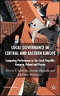 Local Governance in Central and Eastern Europe: Comparing Performance in the Czech Republic, Hungary, Poland and Russia