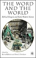 The Word and the World: Biblical Exegesis and Early Modern Science