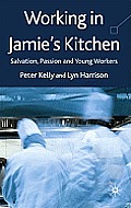 Working in Jamie's Kitchen: Salvation, Passion and Young Workers