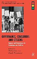 Governance, Consumers and Citizens: Agency and Resistance in Contemporary Politics