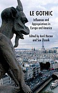 Le Gothic: Influences and Appropriations in Europe and America