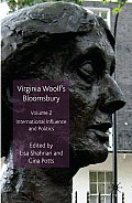 Virginia Woolf's Bloomsbury, Volume 2: International Influence and Politics