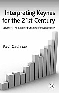 Interpreting Keynes for the 21st Century: Volume 4: The Collected Writings of Paul Davidson