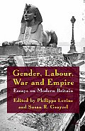 Gender, Labour, War and Empire: Essays on Modern Britain