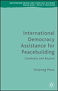 International Democracy Assistance for Peacebuilding: Cambodia and Beyond