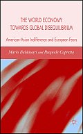 The World Economy Towards Global Disequilibrium: American-Asian Indifference and European Fears