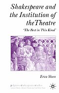 Shakespeare and the Institution of Theatre: 'The Best in This Kind'