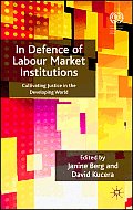 In Defence of Labour Market Institutions: Cultivating Justice in the Developing World