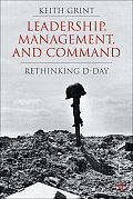 Leadership, Management and Command: Rethinking D-Day