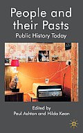 People and Their Pasts: Public History Today
