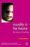 Visuality in the Theatre: The Locus of Looking