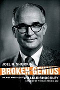 Broken Genius: The Rise and Fall of William Shockley, Creator of the Electronic Age
