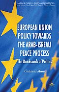 European Union Policy Towards the Arab-Israeli Peace Process: The Quicksands of Politics