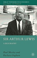 Sir Arthur Lewis: A Biography