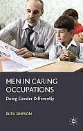 Men in Caring Occupations: Doing Gender Differently