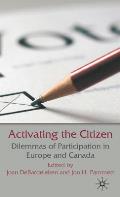 Activating the Citizen: Dilemmas of Participation in Europe and Canada