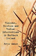 Violence, Politics and Textual Interventions in Northern Ireland