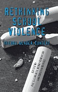 Rethinking School Violence: Theory, Gender, Context