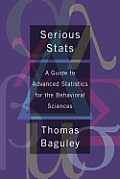 Serious Stats: A Guide to Advanced Statistics for the Behavioral Sciences