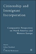 Citizenship and Immigrant Incorporation: Comparative Perspectives on North America and Western Europe