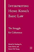 Interpreting Hong Kong's Basic Law: The Struggle for Coherence