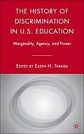 The History of Discrimination in U.S. Education: Marginality, Agency, and Power
