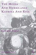 The Media and Hurricanes Katrina and Rita: Lost and Found