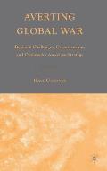 Averting Global War: Regional Challenges, Overextension, and Options for American Strategy