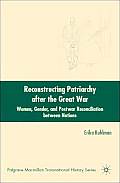 Reconstructing Patriarchy After the Great War: Women, Gender, and Postwar Reconciliation Between Nations