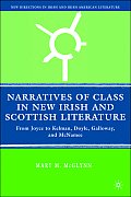 Narratives of Class in New Irish and Scottish Literature: From Joyce to Kelman, Doyle, Galloway, and McNamee