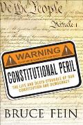 Constitutional Peril The Life & Death Struggle for Our Constitution & Democracy