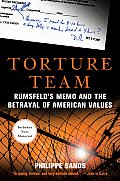 Torture Team Rumsfelds Memo & the Betrayal of American Values