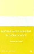 Discipline and Punishment in Global Politics: Illusions of Control