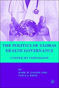 The Politics of Global Health Governance: United by Contagion
