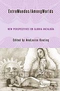 Entremundos/Amongworlds: New Perspectives on Gloria E. Anzald?a