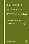 Self-Defense in Islamic and International Law: Assessing Al-Qaeda and the Invasion of Iraq