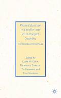 Peace Education in Conflict and Post-Conflict Societies: Comparative Perspectives