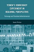 Yemen's Democracy Experiment in Regional Perspective: Patronage and Pluralized Authoritarianism