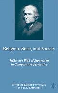 Religion, State, and Society: Jefferson's Wall of Separation in Comparative Perspective