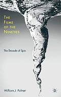 The Films of the Nineties: The Decade of Spin