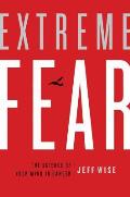 Extreme Fear The Science of Your Mind in Danger