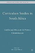 Curriculum Studies in South Africa: Intellectual Histories and Present Circumstances