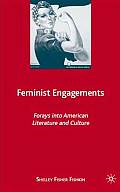 Feminist Engagements: Forays Into American Literature and Culture