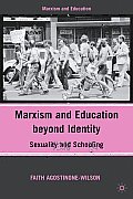 Marxism & Education Beyond Identity Sexuality & Schooling