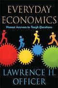 Everyday Economics Honest Answers to Tough Questions