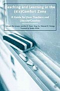 Teaching and Learning in the (dis)Comfort Zone: A Guide for New Teachers and Literacy Coaches